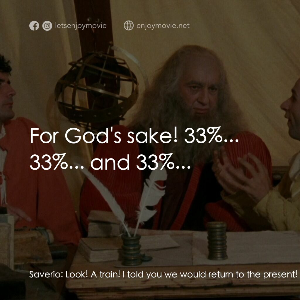 《Nothing Left to Do But Cry》經典台詞：Saverio:  Look! A train! I told you we would retur ...