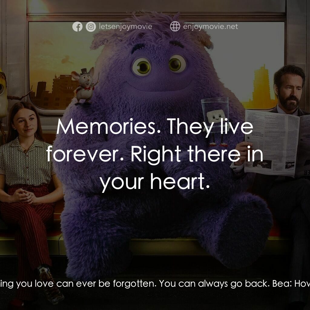 幻幻之交電影對白：Lewis:  Nothing you love can ever be forgotten. You can always go back. Bea:  How