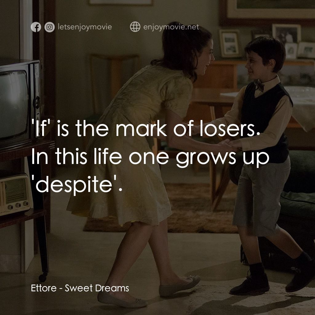 《甜蜜假象》經典台詞：Ettore: 'If' is the mark of losers. In thi ...