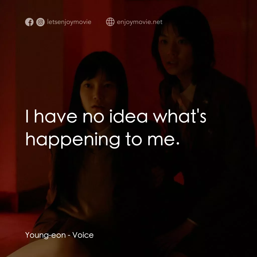 女高怪談4：陰聲電影對白：Young-eon: I have no idea what's happening to me.