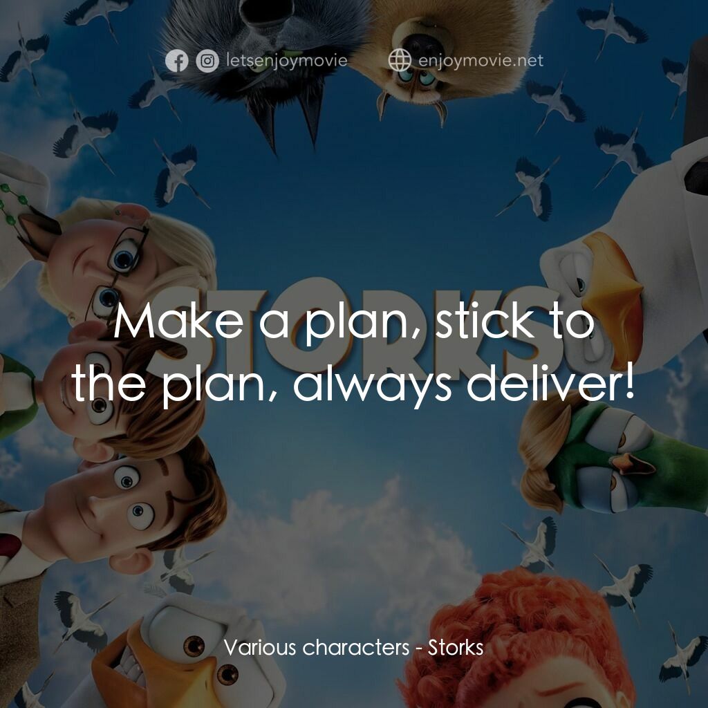 BB宅急便電影對白：Various characters:  Make a plan, stick to the plan, always deliver!