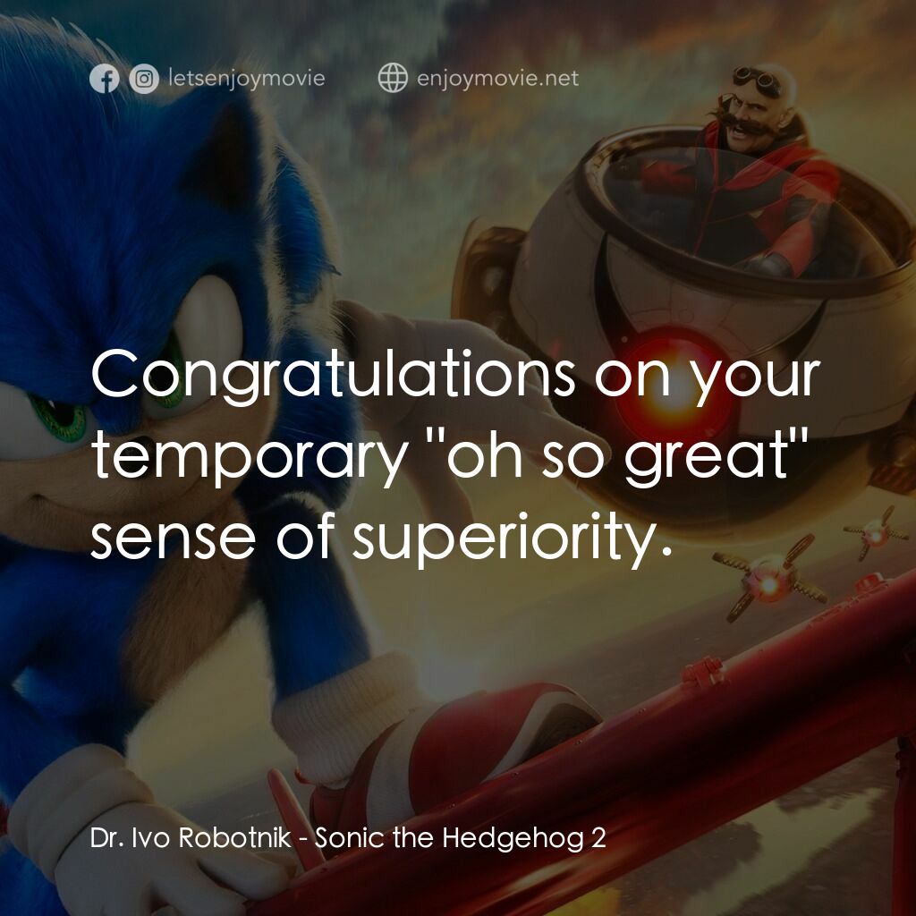 超音鼠大電影2電影對白：Dr. Ivo Robotnik:  Congratulations on your temporary 