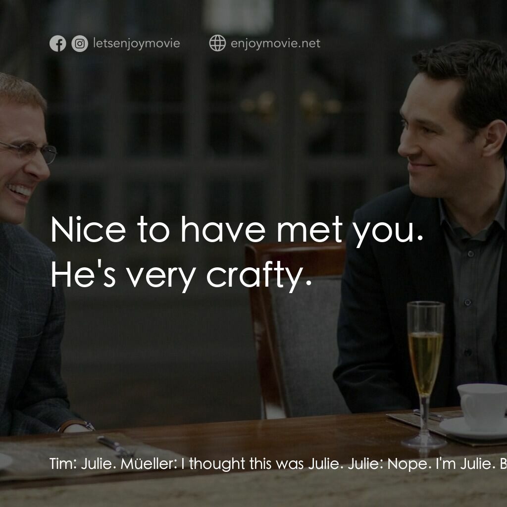 薯嘜飯局電影對白：Tim:  Julie. Müeller:  I thought this was Julie. Julie:  Nope. I'm Julie. Barry: 