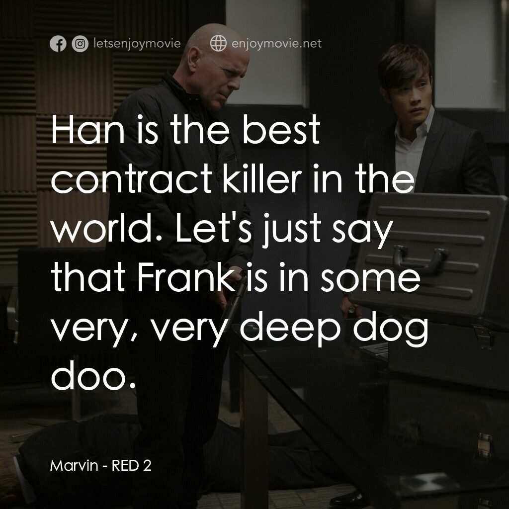 猛火爆 2電影對白：Marvin:  Han is the best contract killer in the world. Let's just say that Frank 