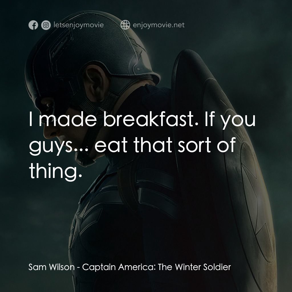 美國隊長2電影對白：Sam Wilson: I made breakfast. If you guys... eat that sort of thing.