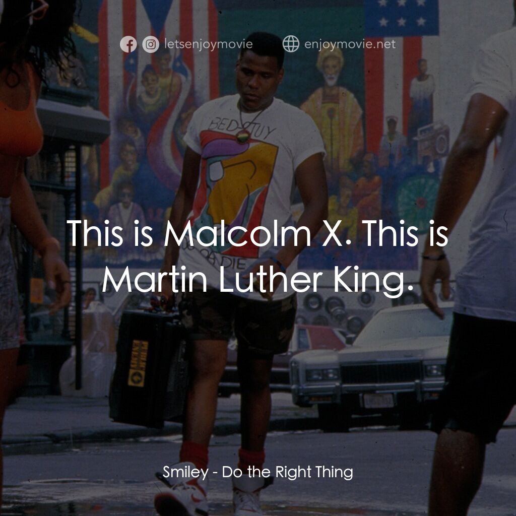 為所應為電影對白：Smiley:  This is Malcolm X. This is Martin Luther King.