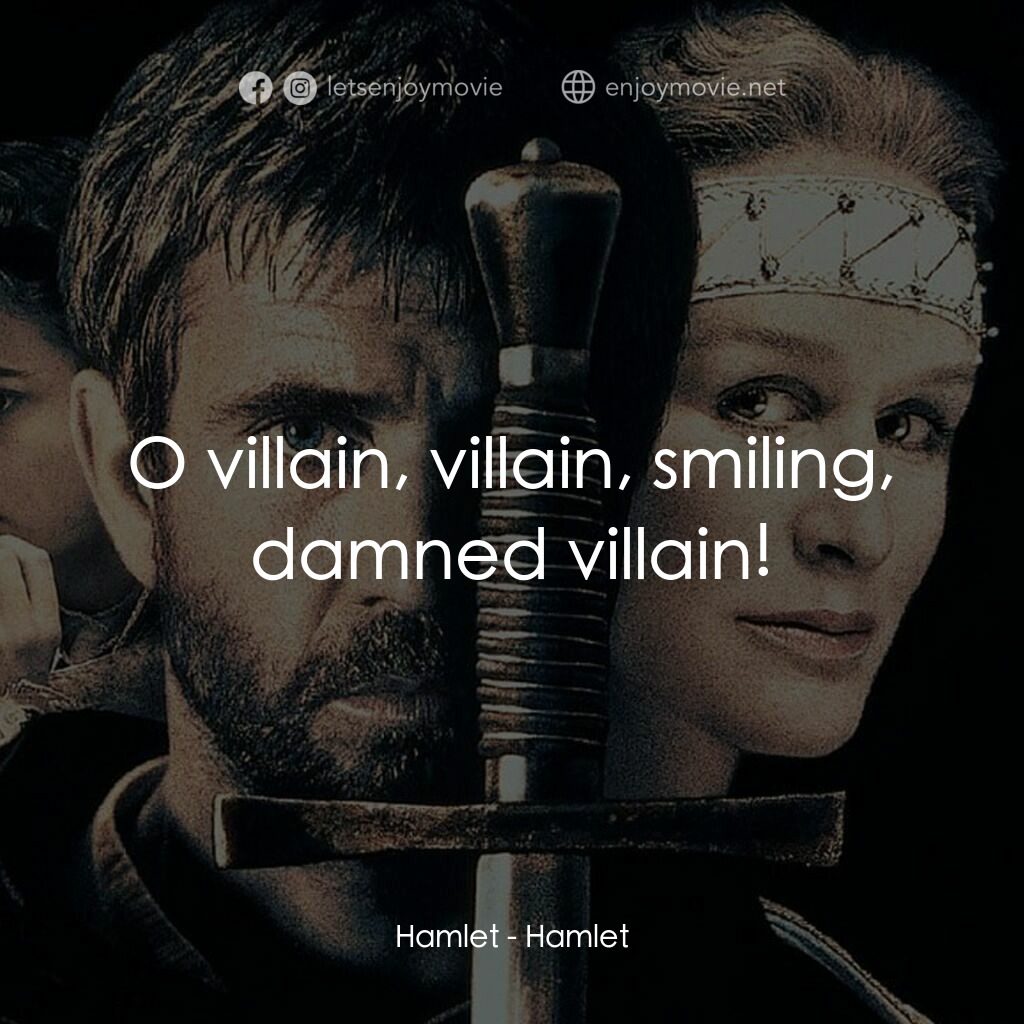哈姆雷特電影對白：Hamlet:  O villain, villain, smiling, damned villain!