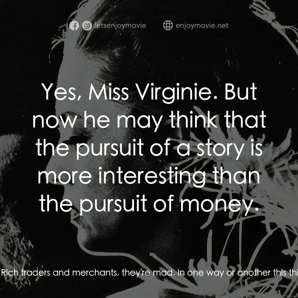 不朽故事電影對白：Virginie Ducrot:  He was sure to go mad at the end, with all his sins. Elishama L