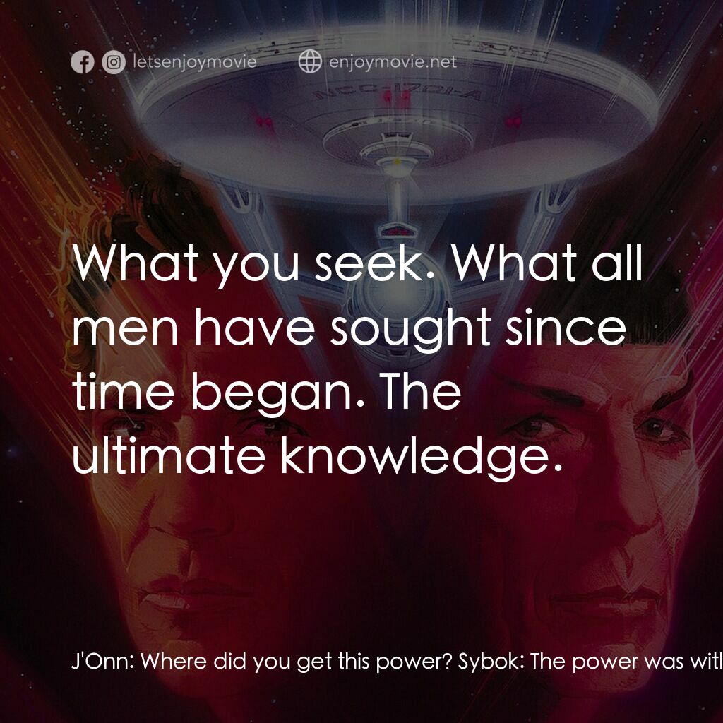 星艦迷航記 V：終極先鋒電影對白：J'Onn:  Where did you get this power? Sybok:  The power was within you. J'Onn:  I