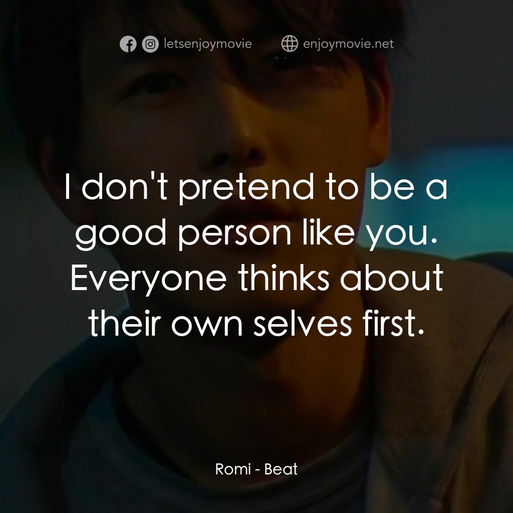 《心跳》經典台詞：Romi:  I don't pretend to be a good person lik ...
