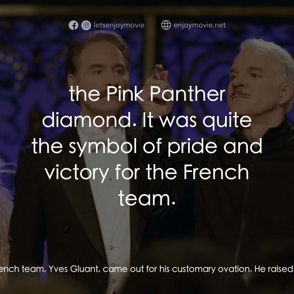 傻豹遇著烏Sir Sir電影對白：Chief Inspector Dreyfus: The coach of the French team, Yves Gluant, came out for 