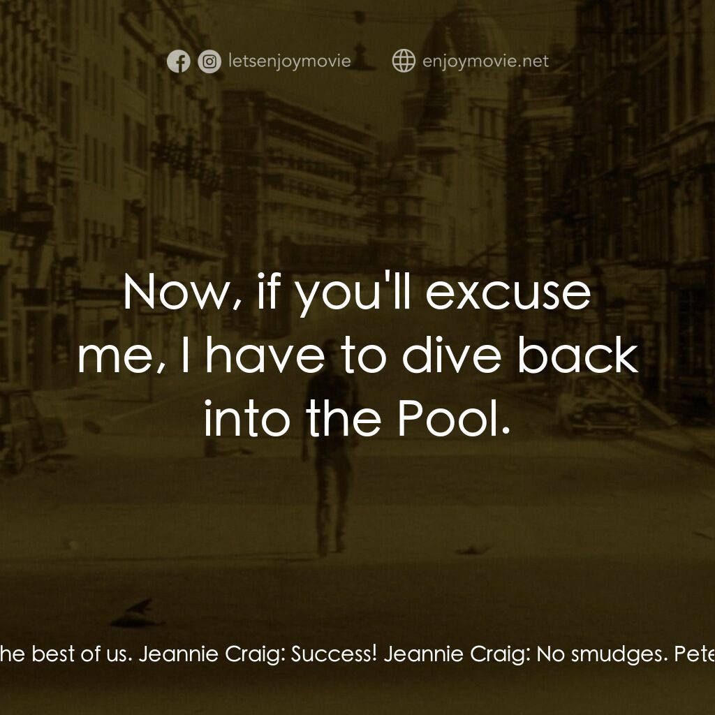 地球失火之日電影對白：Jeannie Craig:  Oh, hullo. Have you come to fix this? Peter Stenning:  Well, I ha