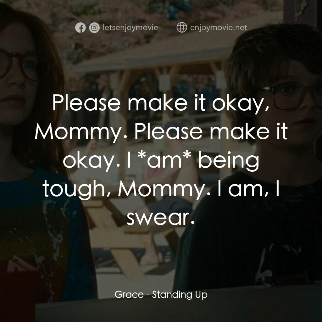 山羊島電影對白：Grace:  Please make it okay, Mommy. Please make it okay. I *am* being tough, Momm
