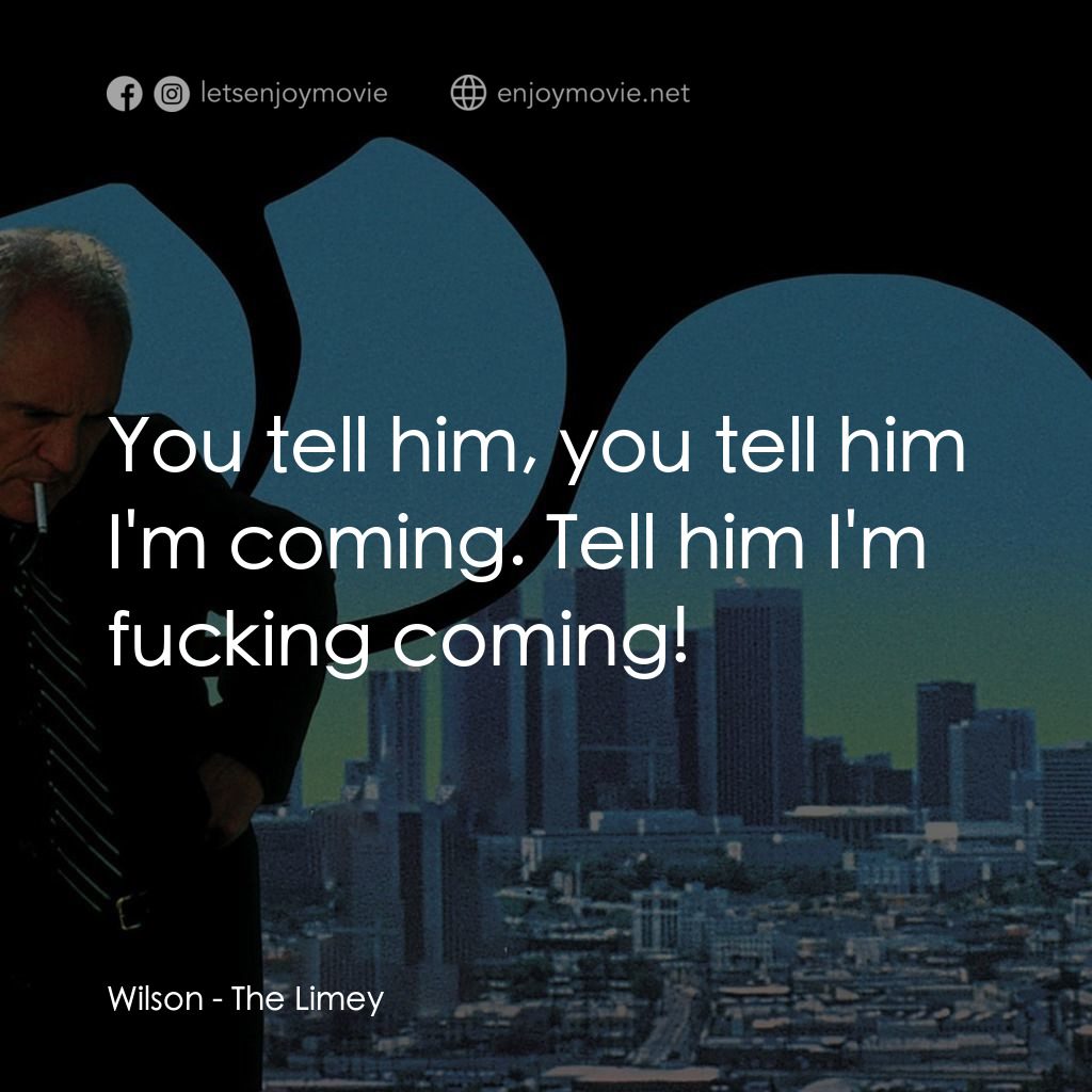 《至激雙雄》經典台詞：Wilson: You tell him, you tell him I'm coming. ...