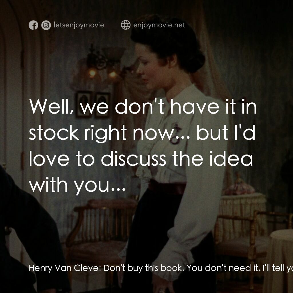 摩登天堂電影對白：Henry Van Cleve:  Don't buy this book. You don't need it. I'll tell you something