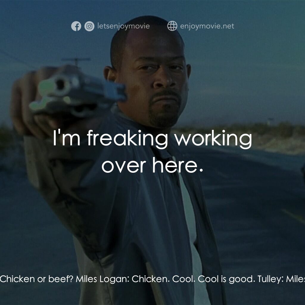 笨賊妙探電影對白：Miles Logan:  Put your hands on the Oodles of Noodles. Tulley:  Chicken or beef? 