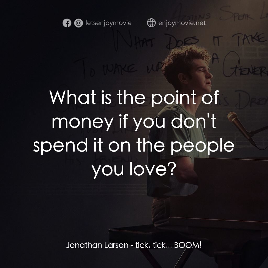 《夢想期限 tick, tick...Boom!》經典台詞：Jonathan Larson: What is the point of money if you ...