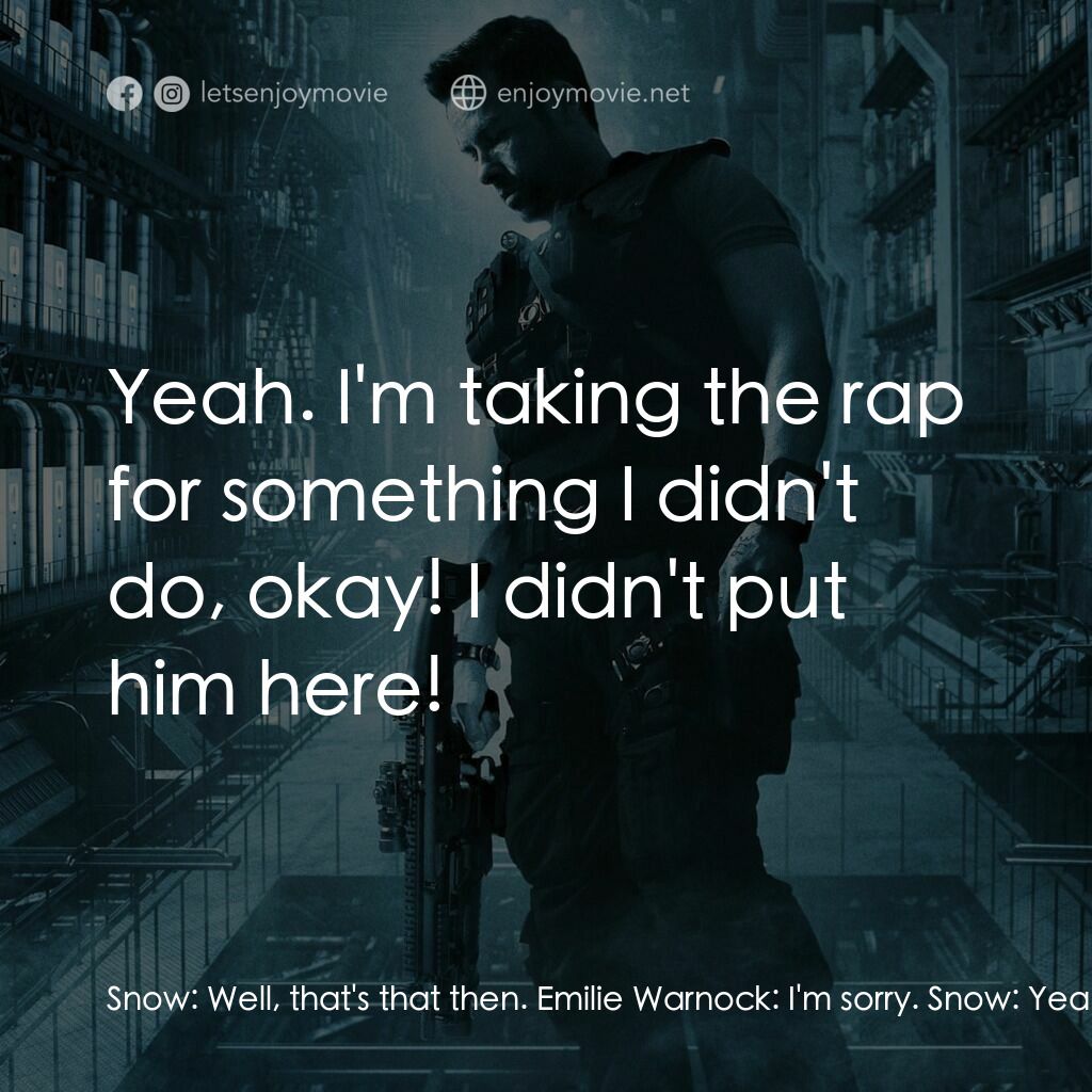 拯救太空1號電影對白：Snow:  Well, that's that then. Emilie Warnock:  I'm sorry. Snow:  Yeah right. I'm