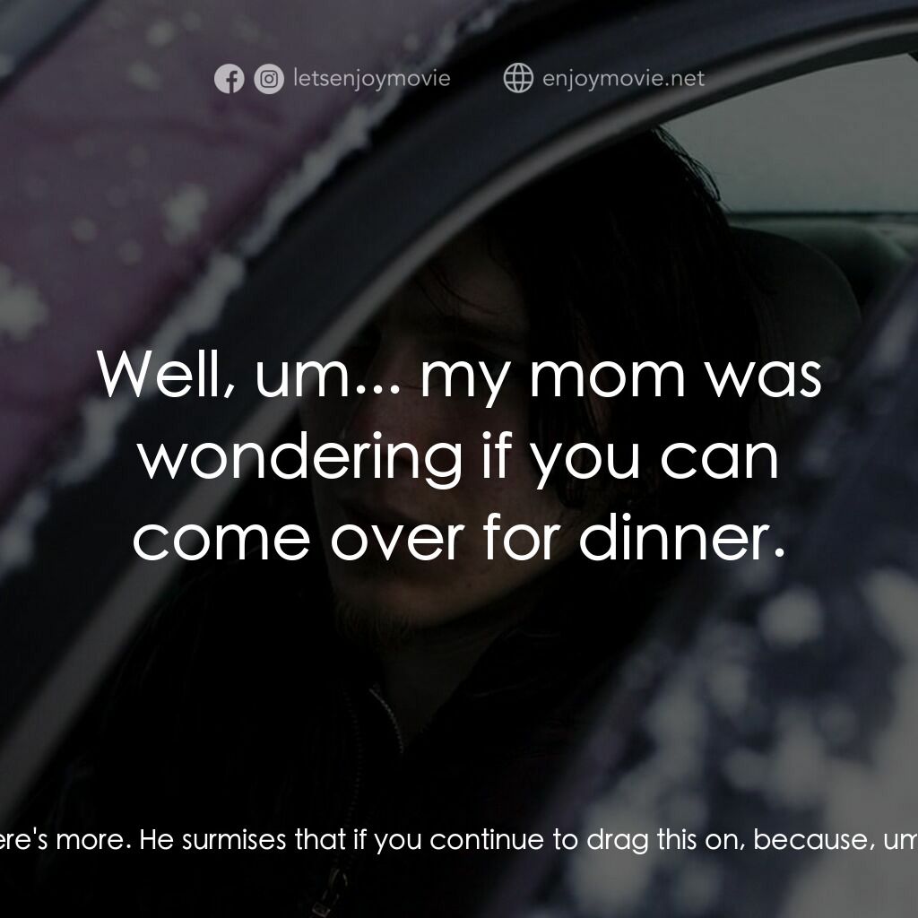 《For Ellen》經典台詞：Fred Butler:  Um, well, I have some bad news... bu ...