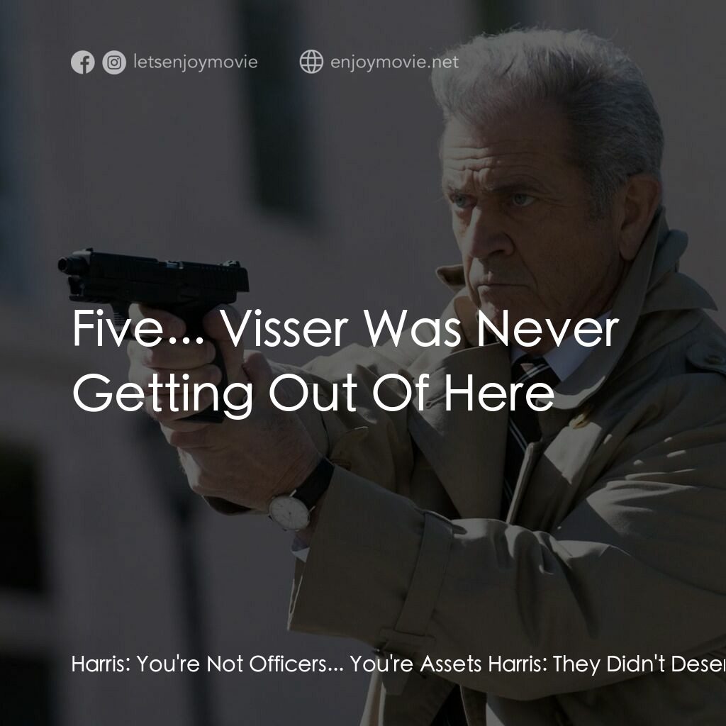 特工遊戲電影對白：Harris:  You're Not Officers... You're Assets Harris:  They Didn't Deserve To Die
