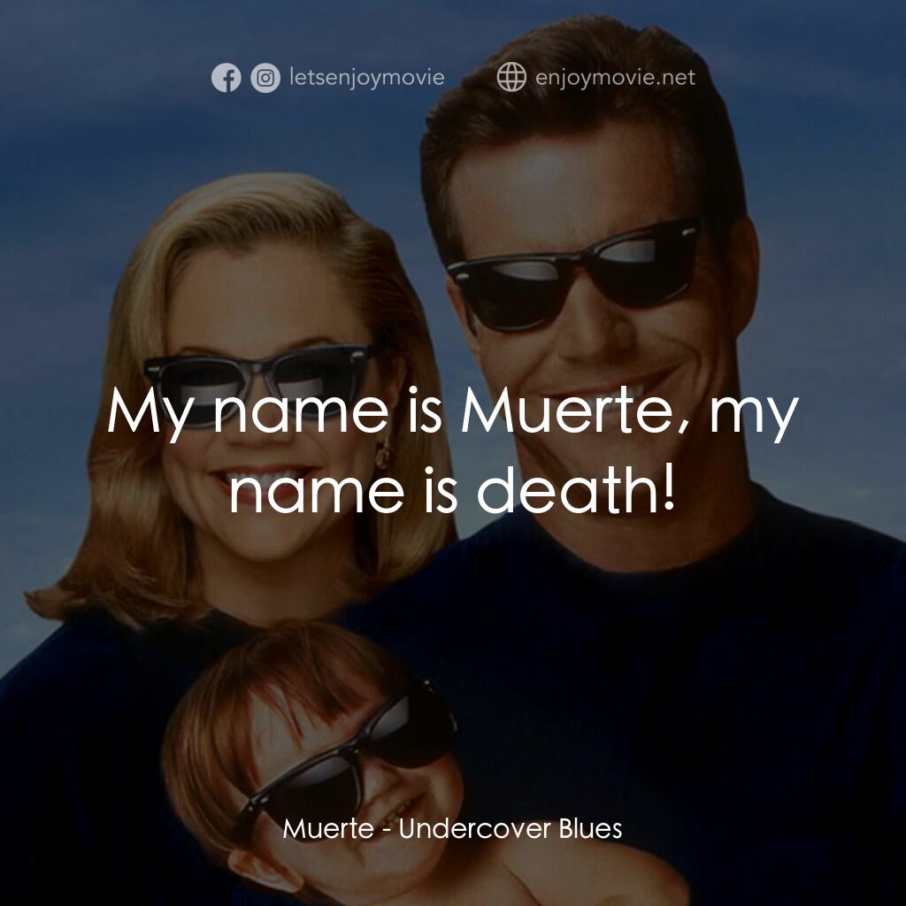特務家族電影對白：Muerte:  My name is Muerte, my name is death!