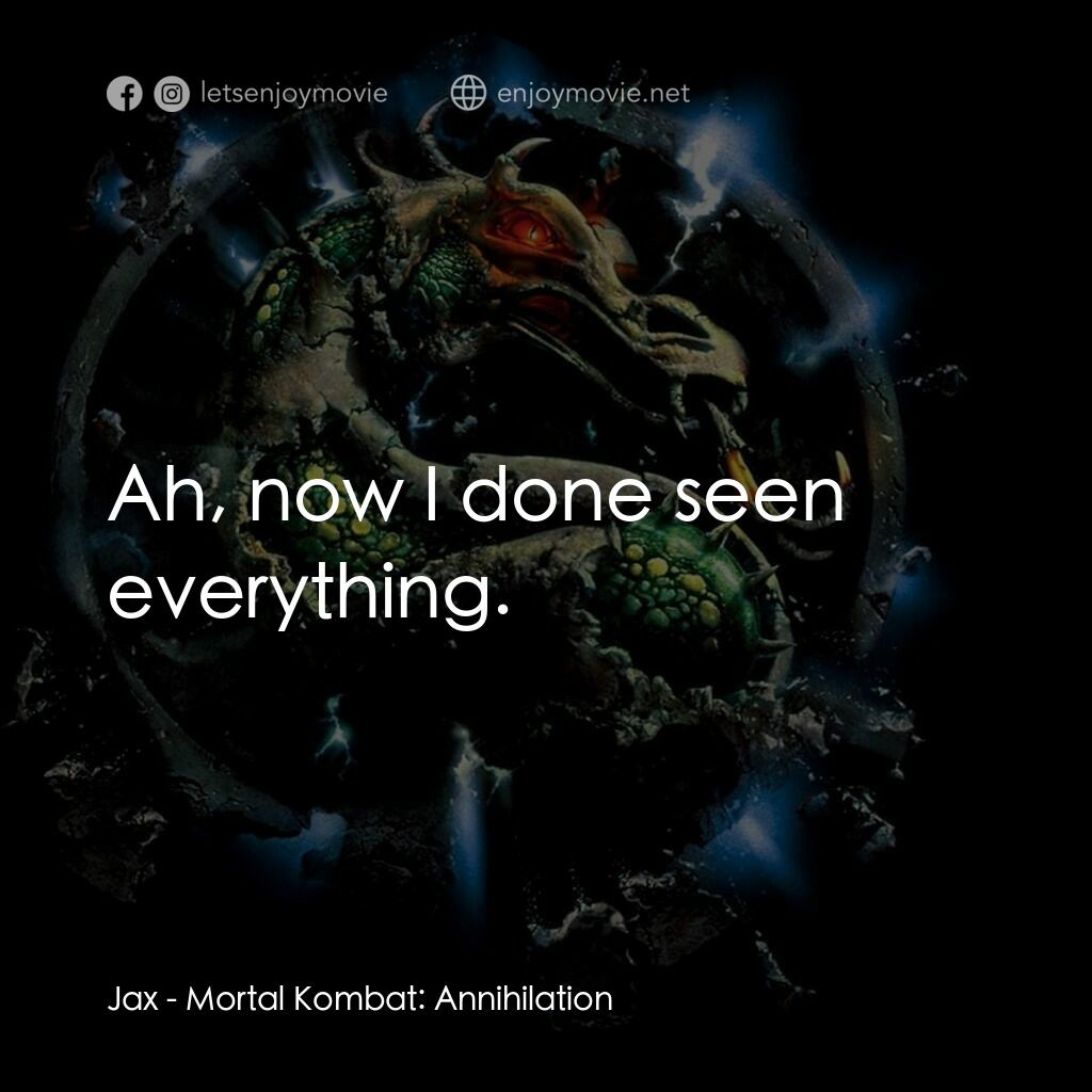 魔宮帝國 2電影對白：Jax:  Ah, now I done seen everything.