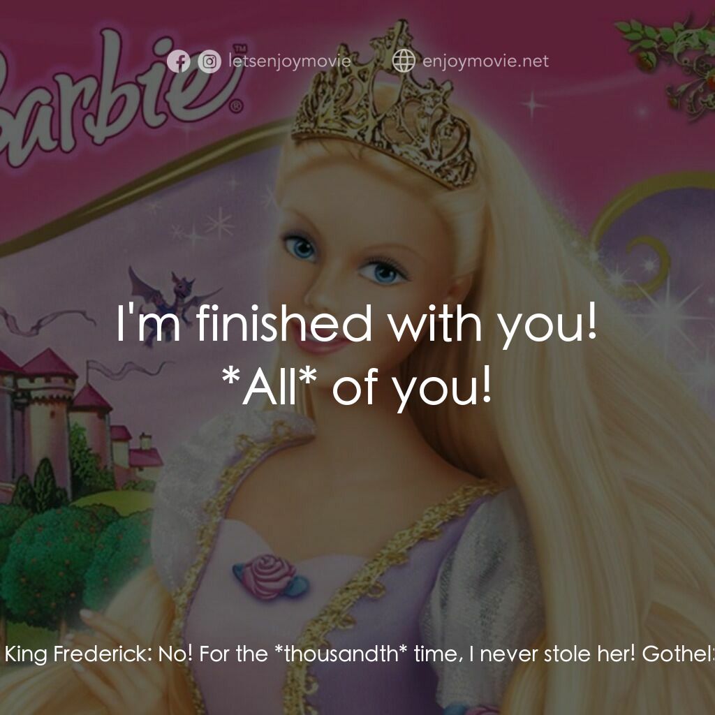 芭比之長髮公主電影對白：Gothel:  So, again, we meet at a ball. King Wilhelm:  Gothel, is that you? What a