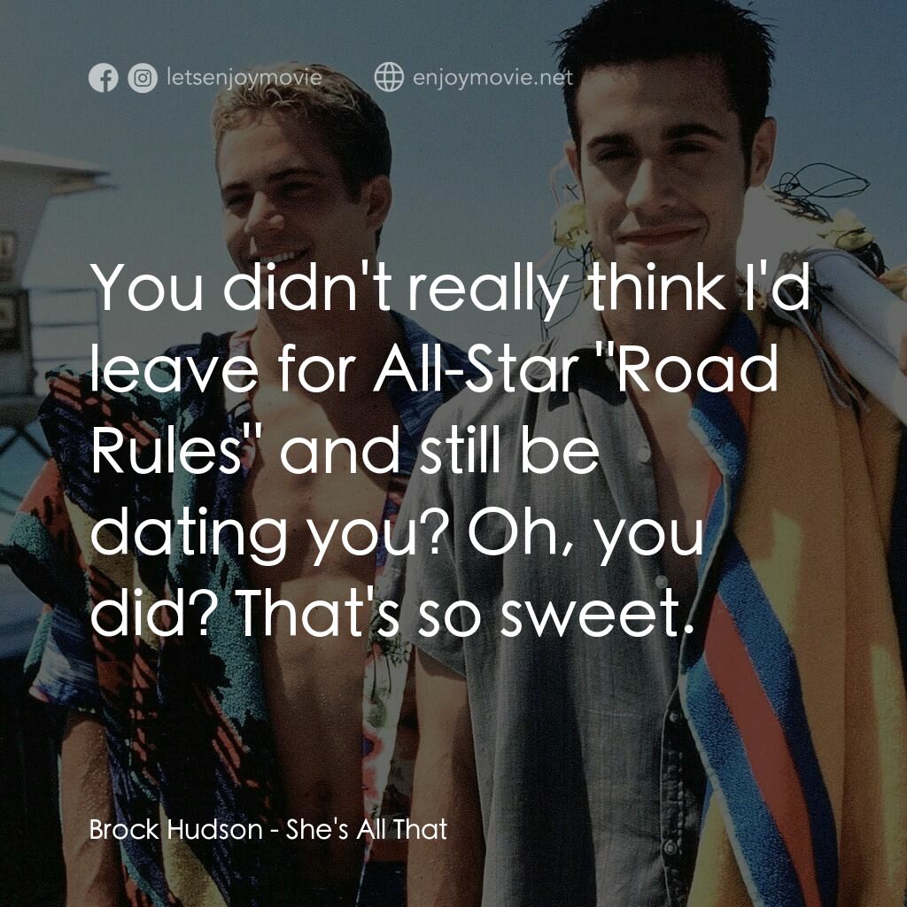 窈窕美眉電影對白：Brock Hudson:  You didn't really think I'd leave for All-Star 