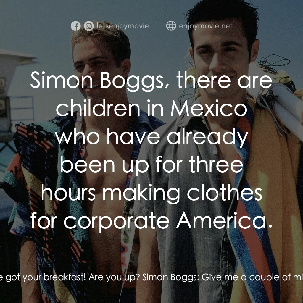 窈窕美眉電影對白：Laney Boggs:  Simon! Simon, I have got your breakfast! Are you up? Simon Boggs:  