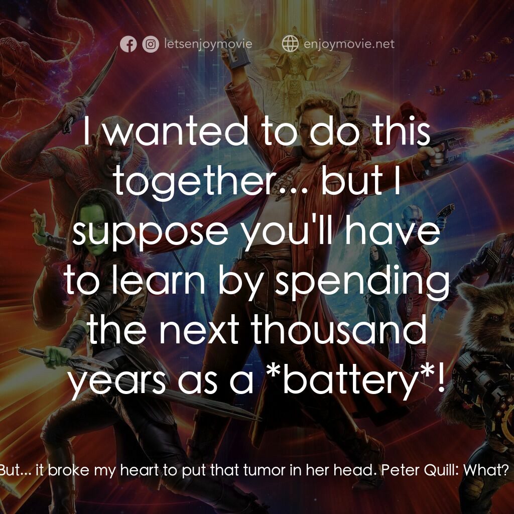 銀河守護隊2電影對白：Peter Quill:  You said you loved my mother. Ego:  And that I did. My river lily w