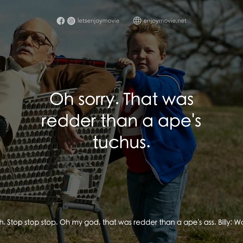 無厘取鬧: 祖孫卡好電影對白：Billy:  Wanna see how red I can get my face? Irving Zisman:  Yeah. Stop stop stop