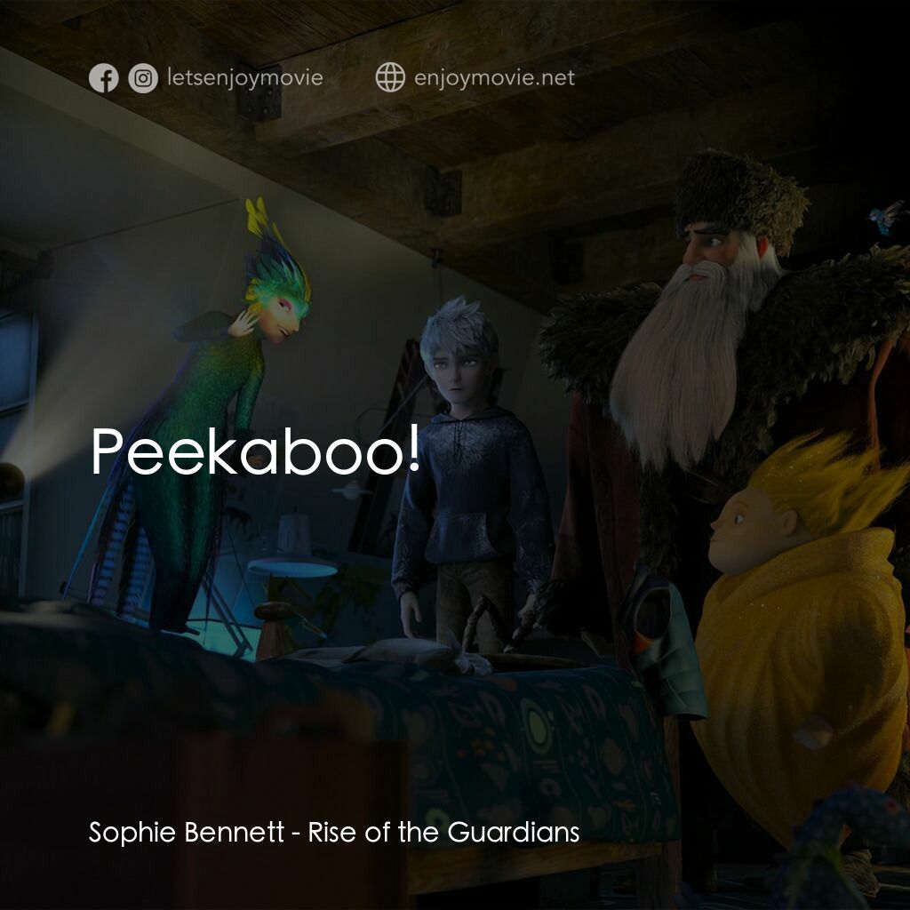 捍衛聯盟電影對白：Sophie Bennett:  Peekaboo! 