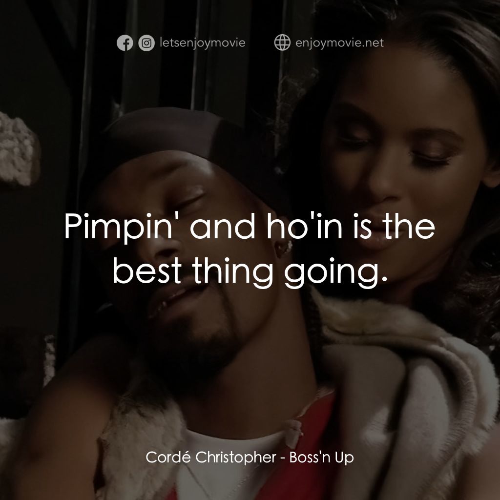 《Boss'n Up》經典台詞：Cordé Christopher: Pimpin' and ho'in is th ...
