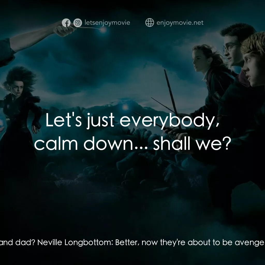 哈利波特：鳳凰會的密令電影對白：Bellatrix Lestrange:  Neville Longbottom, isn't it? How's mum and dad? Neville Lo
