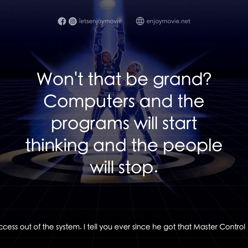 電子世界爭霸戰電影對白：Alan Bradley:  Great. Can it send me to Hawaii? Lora:  Yep, but you gotta purchas