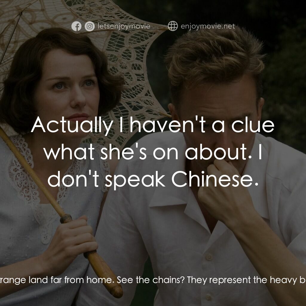 愛在遙遠的附近電影對白：Charlie Townsend:  Are you enjoying it? Kitty Fane:  I've never seen anything lik