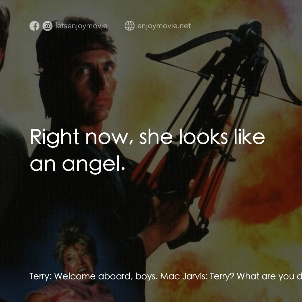 血的遊戲 2電影對白：Terry:  Welcome aboard, boys. Mac Jarvis:  Terry? What are you doing here, you wi