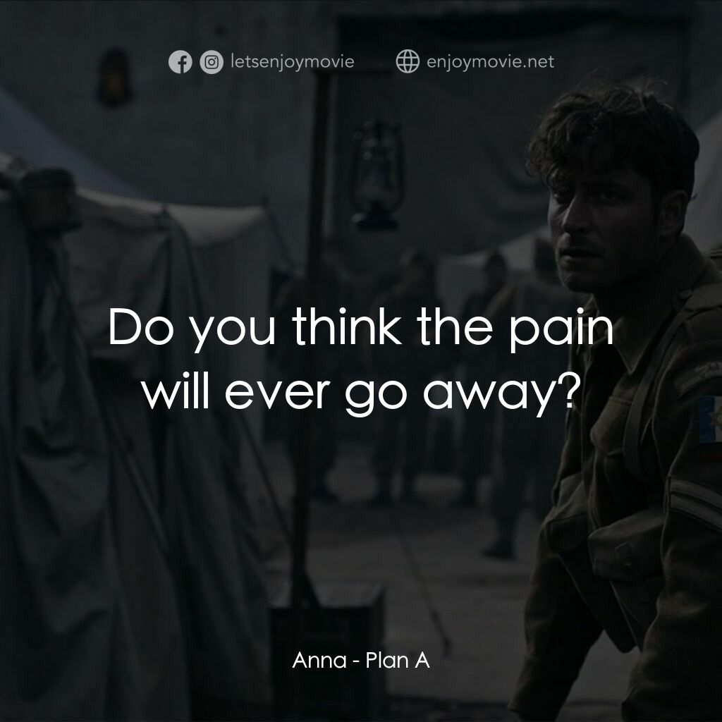 《毒謀》經典台詞：Anna:  Do you think the pain will ever go away?