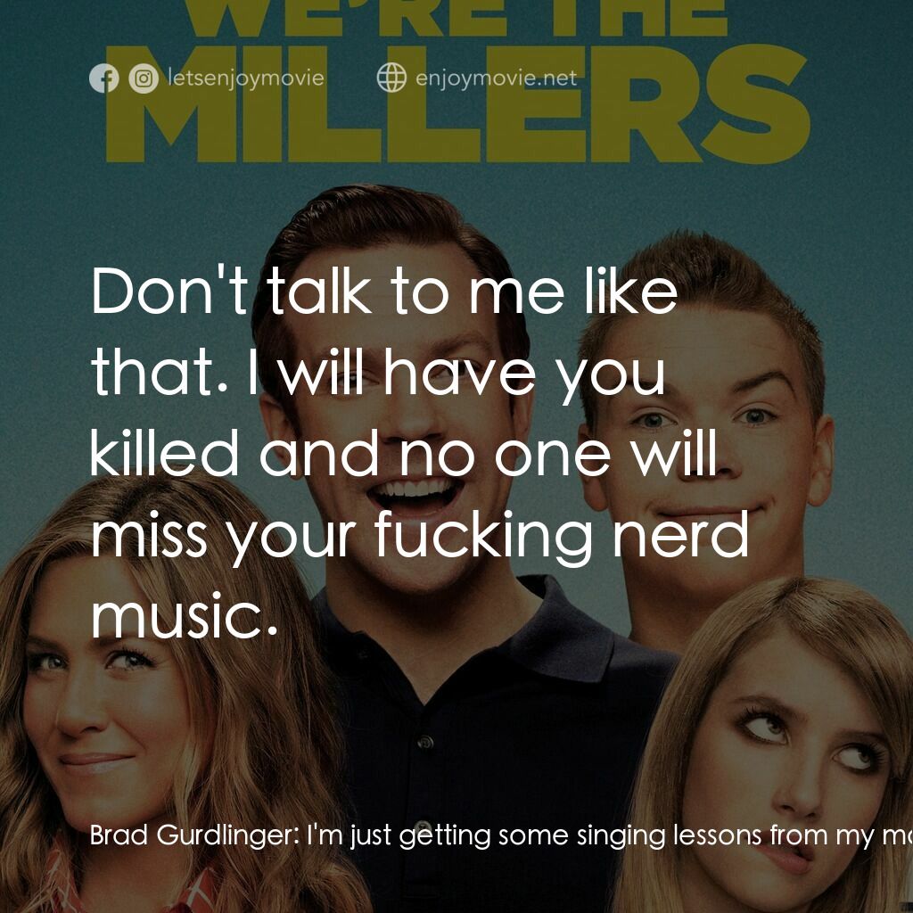 《名暪憨族》經典台詞：Brad Gurdlinger:  I'm just getting some singin ...