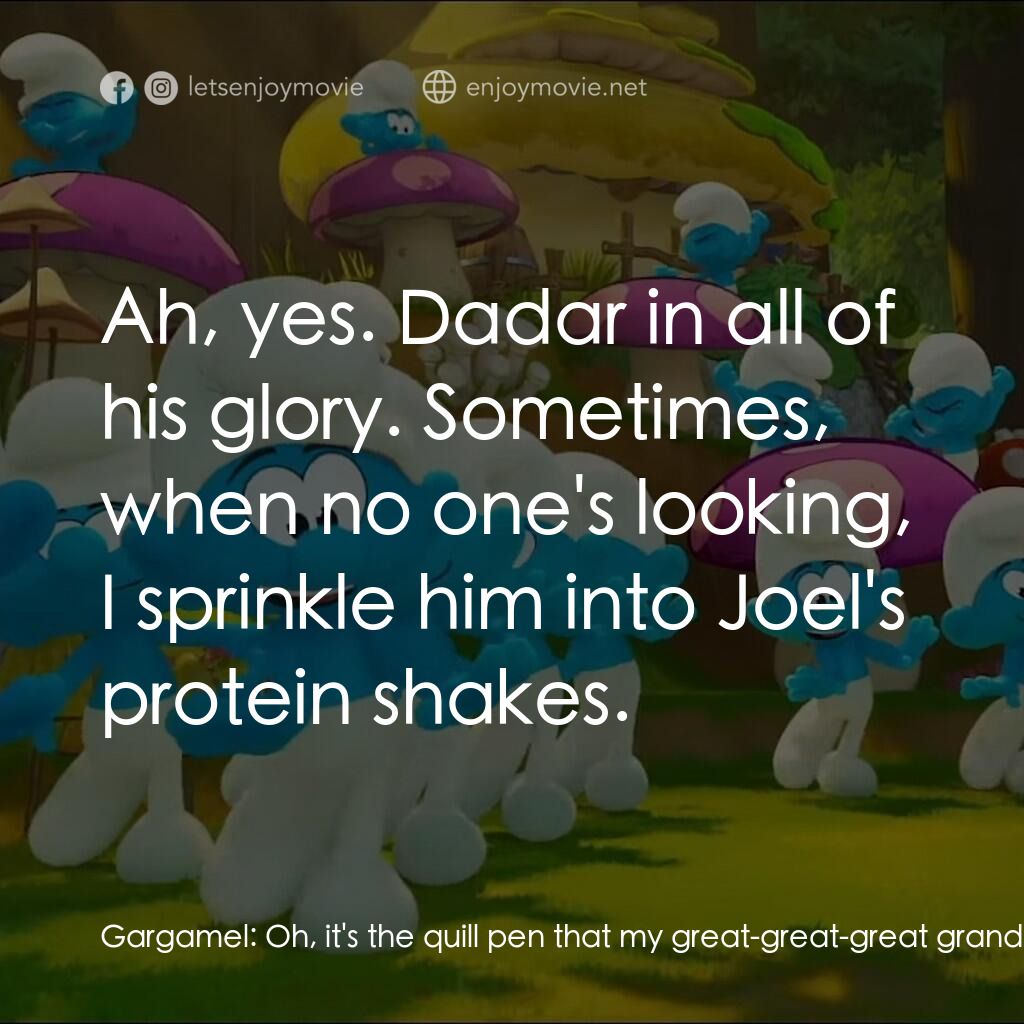 《藍精靈大電影》經典台詞：Gargamel:  Oh, it's the quill pen that my grea ...