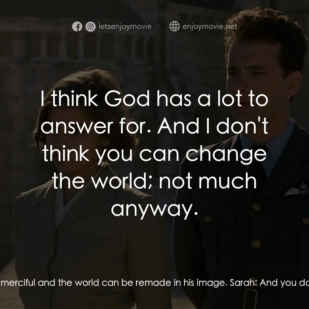 每一次話別電影對白：David:  My father believes God is just and merciful and the world can be remade i