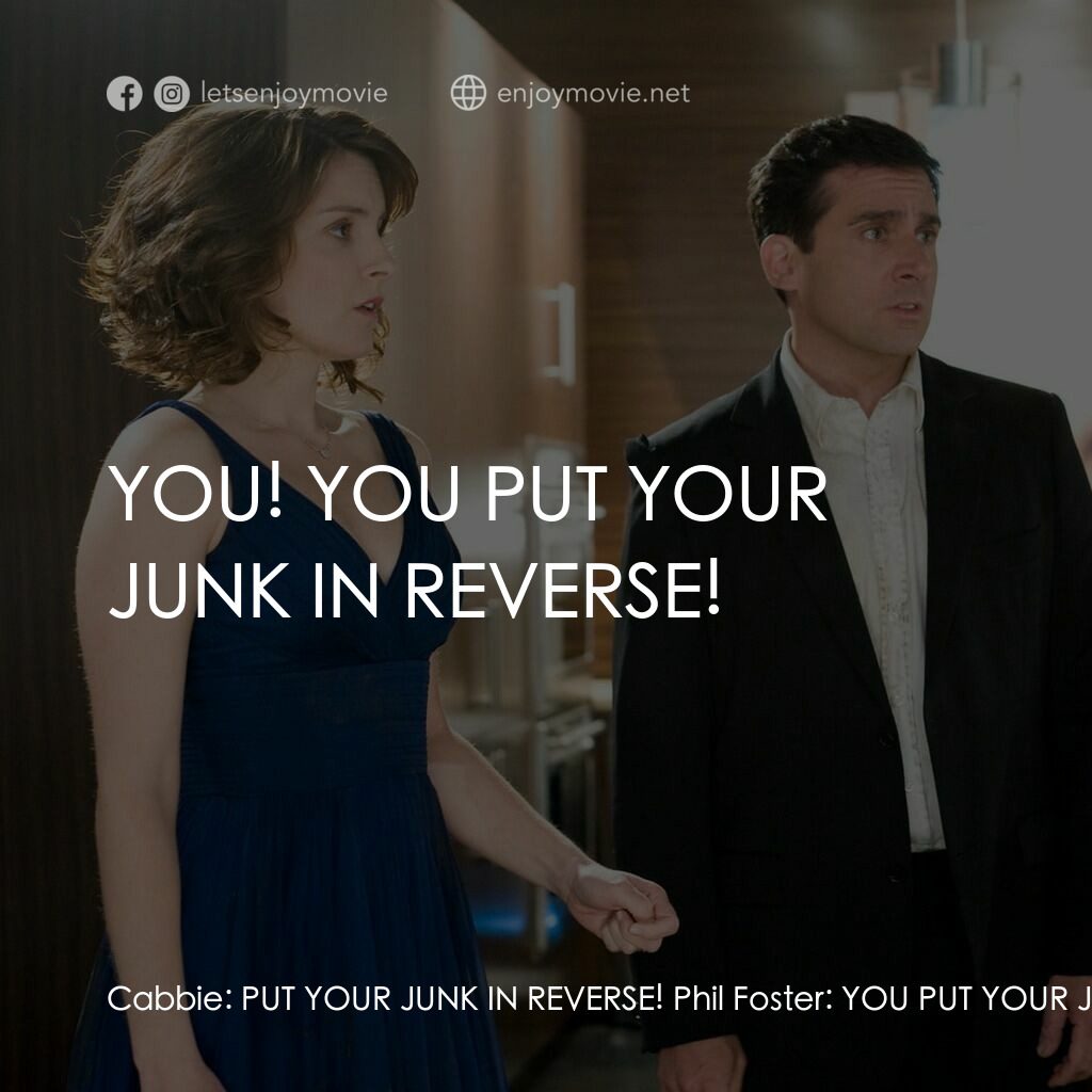 《兩公婆今晚玩大咗》經典台詞：Cabbie:  PUT YOUR JUNK IN REVERSE! Phil Foster:  Y ...