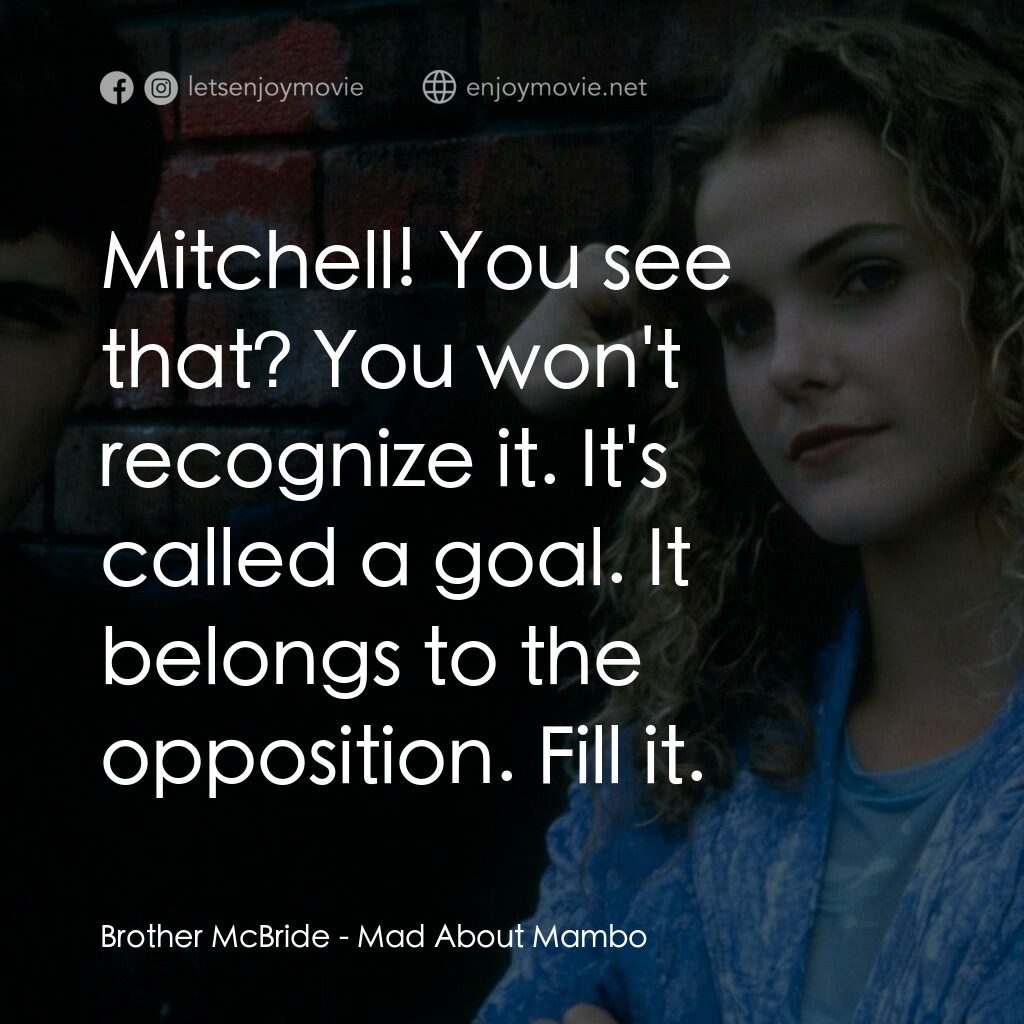 曼波舞王電影對白：Brother McBride:  Mitchell! You see that? You won't recognize it. It's called a g