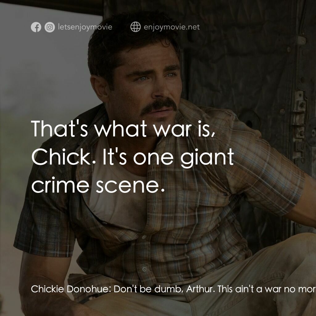 《在前線乾杯》經典台詞：Chickie Donohue:  Don't be dumb, Arthur. This  ...