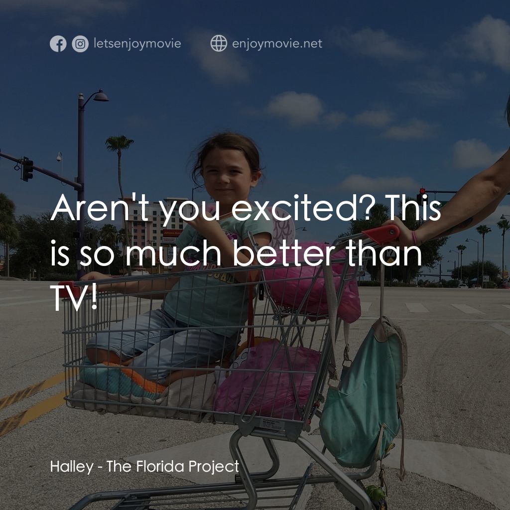 歡迎光臨夢幻樂園電影對白：Halley: Aren't you excited? This is so much better than TV!