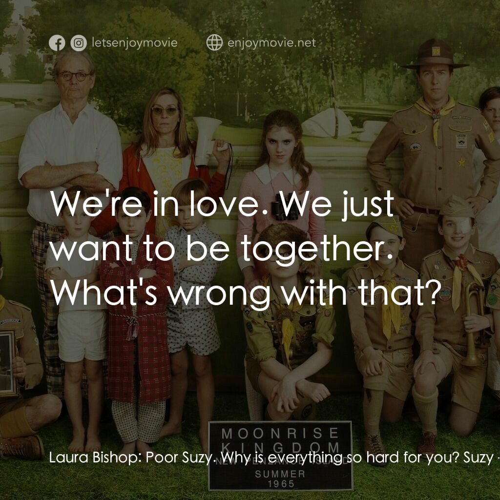 《小學雞私奔記》經典台詞：Laura Bishop:  Poor Suzy. Why is everything so har ...