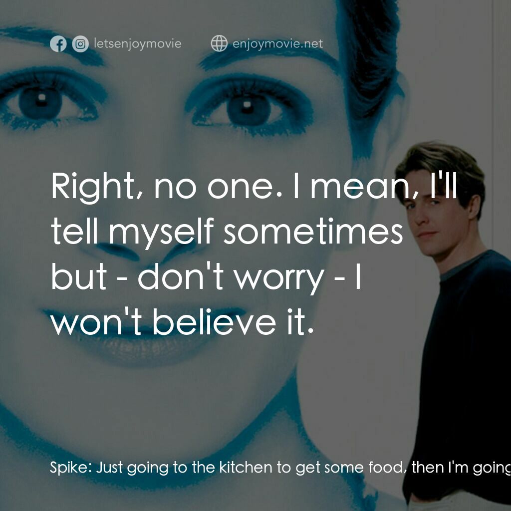 新娘百分百電影對白：Spike:  Just going to the kitchen to get some food, then I'm going to tell you a 