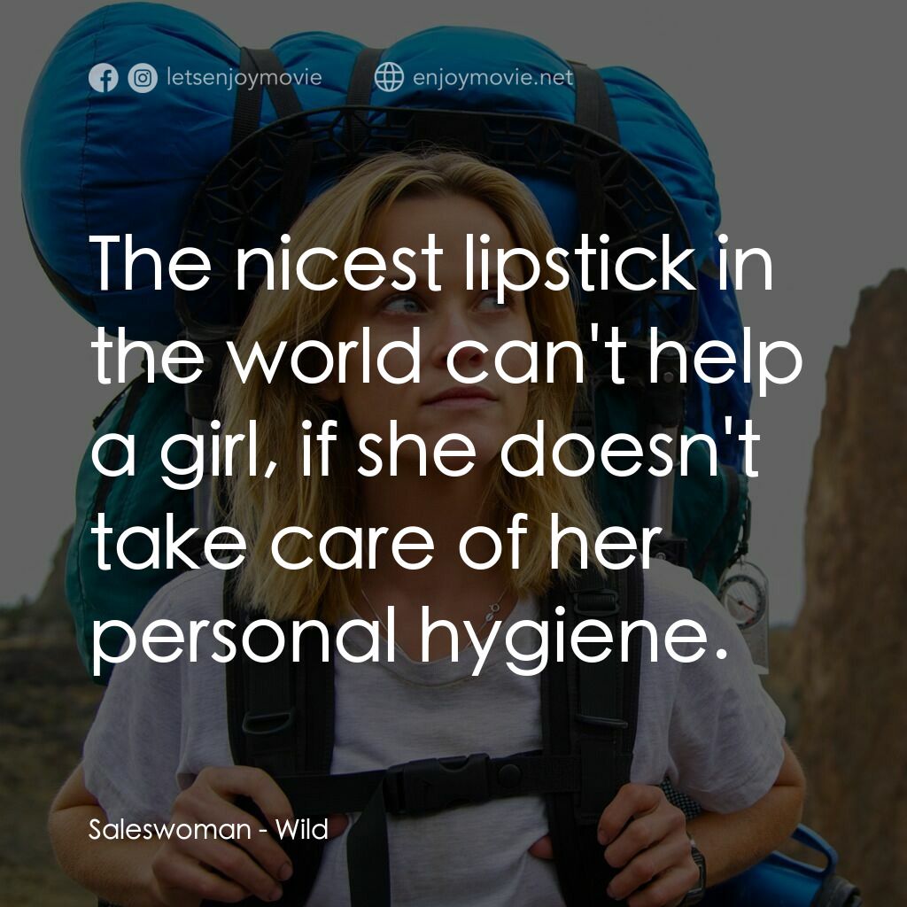 那時候，我只剩下勇敢電影對白：Saleswoman:  The nicest lipstick in the world can't help a girl, if she doesn't t