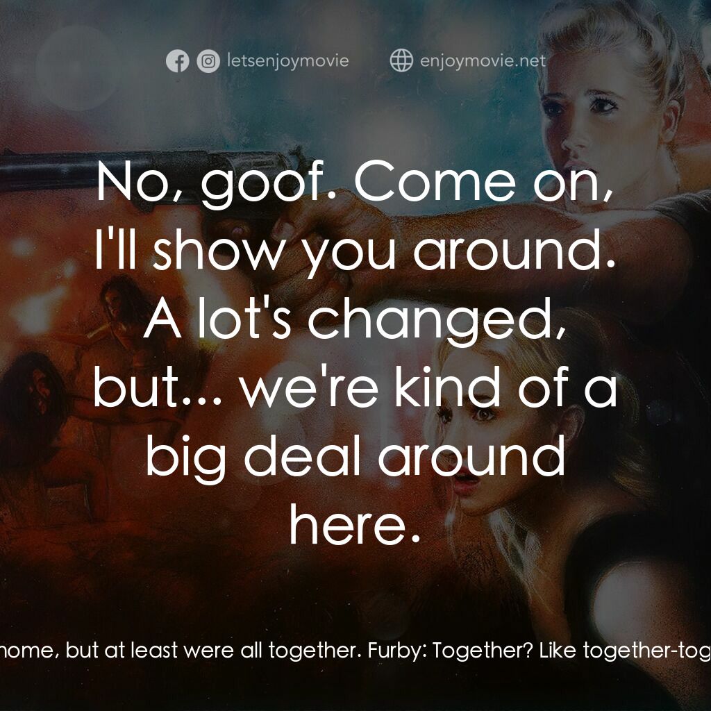 《超時空洞穴》經典台詞：Furby:  What the heck is this place? Jackie:  Well ...