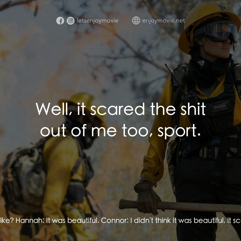 滅我者電影對白：Hannah:  We looked it right in the eye. Ryan:  What was it like? Hannah:  It was 